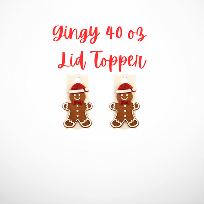 Gingy 40oz Cup Topper